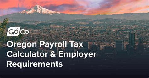 Oregon Payroll Tax Calculator Amp Employer Requirements Goco Goco Io