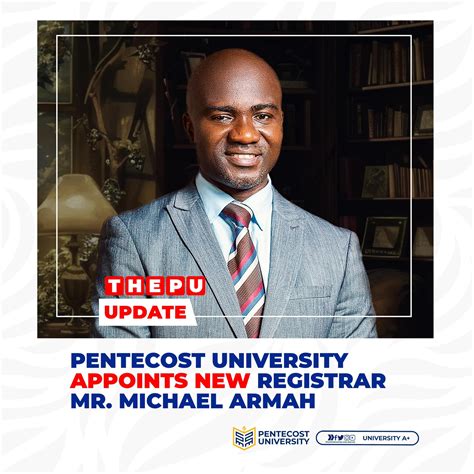 Pentecost University Appoints Mr Michael Armah As New Registrar Pentecost University Pentecost University Appoints Mr Michael Armah As New Registrar Pentecost University