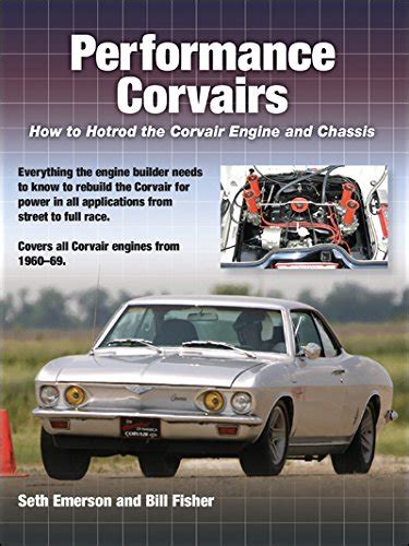 Performance Corvairs How To Hotrod The How To Hotrod The Corvair Engine And Chassis Emerson Seth Fisher Bill Fisher Bill 9781931128223 Amazon Com Books