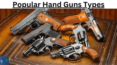 Popular Hand Guns Types For Self Defense Popular Hand Guns Types For Self Defense