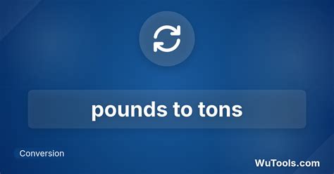 Pounds To Tons Lbs To T Online Converter