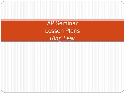 Ppt Ap Seminar Lesson Plans King Lear Powerpoint Presentation Free Ppt Ap Seminar Lesson Plans King Lear Powerpoint Presentation Free