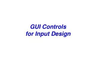 Ppt Gui Controls For Input Design Powerpoint Presentation Free