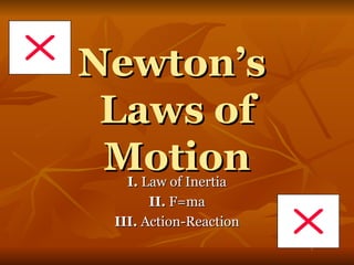 Ppt I Law Of Inertia Ii F Ma Iii Action Reaction Newton S Laws Of