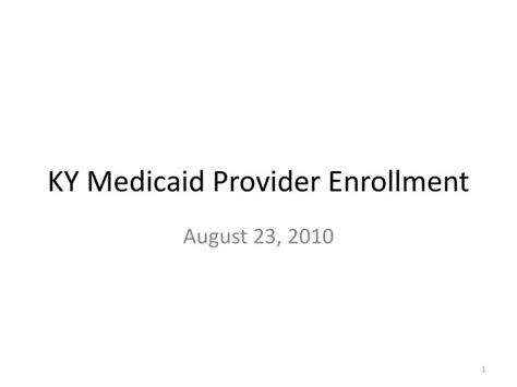 Ppt Ky Medicaid Provider Enrollment Powerpoint Presentation Id 272613 Ppt Ky Medicaid Provider Enrollment Powerpoint Presentation Id 272613