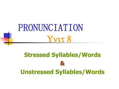 Ppt Pronunciation Unit 8 Powerpoint Presentation Free Download Id