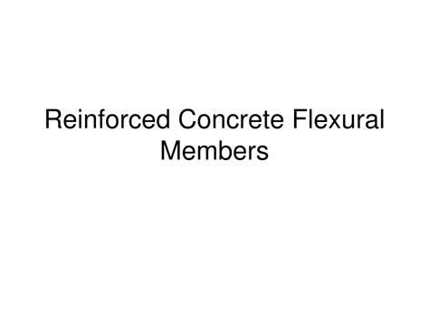 Ppt Reinforced Concrete Flexural Members Powerpoint Presentation