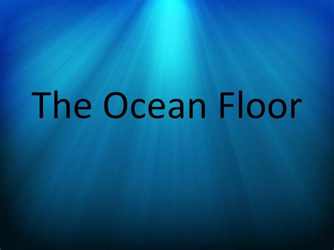 Ppt The Ocean Floor Powerpoint Presentation Free Download Id 2365792