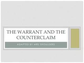 Ppt The Warrant And The Counterclaim Powerpoint Presentation Free