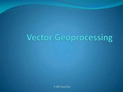 Ppt Vector Geoprocessing Powerpoint Presentation Free Download Id