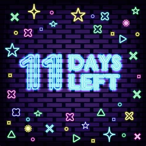 Premium Vector 11 Days Left Neon Signboards Glowing With Colorful Premium Vector 11 Days Left Neon Signboards Glowing With Colorful
