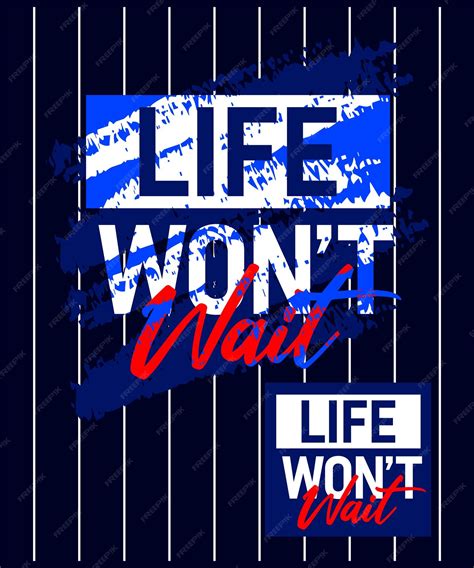 Premium Vector Life Wont Wait Motivational Stroke Typepace Design