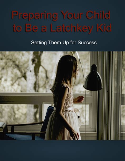Preparing Your Child To Be A Latchkey Kid Setting Them Up For Success