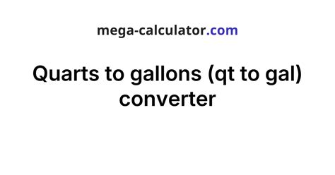 Quarts To Gallons Converter Qt To Gal Converter