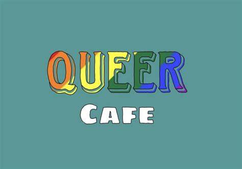 Queer Cafe Queer Cafe