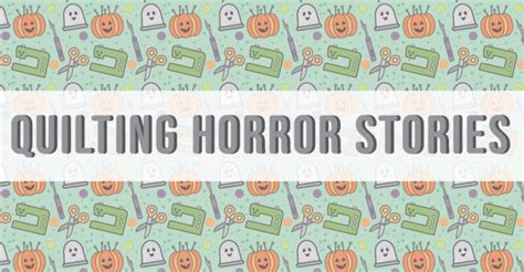 Quilting Horror Stories And A Giveaway The Jolly Jabber Quilting Blog