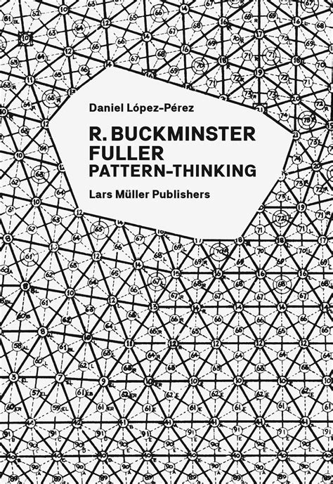 R Buckminster Fuller Pattern Thinking By Daniel L Pez P Rez Pma