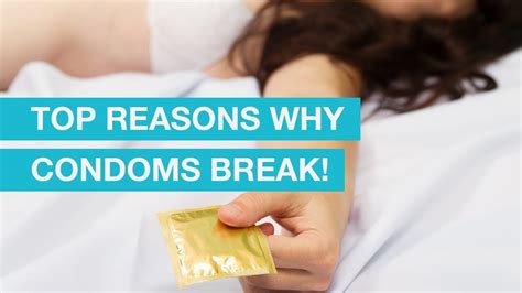 Reasons Why Condom Break