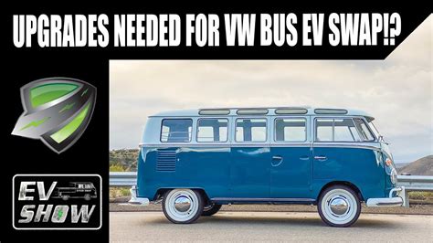 Recommended Modifications For Your Ev Swap 1966 Volkswagen Bus 21 Window Ev Show Youtube