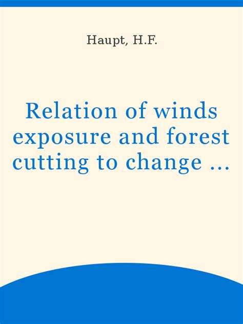 Relation Of Winds Exposure And Forest Cutting To Change In Snow Accumulation