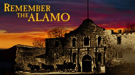 Remember The Alamo Remember The Alamo