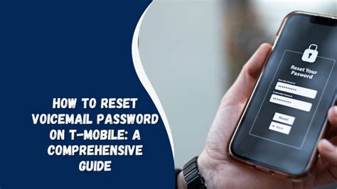 Resetting Your T Mobile Voicemail Password A Comprehensive Guide Resetting Your T Mobile Voicemail Password A Comprehensive Guide
