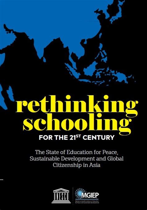 Rethinking Schooling For The 21St Century The State Of Education For Peace Sustainable Development And Global Citizenship In Asia
