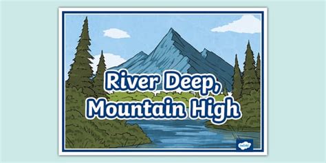 River Deep Mountain High Display Poster