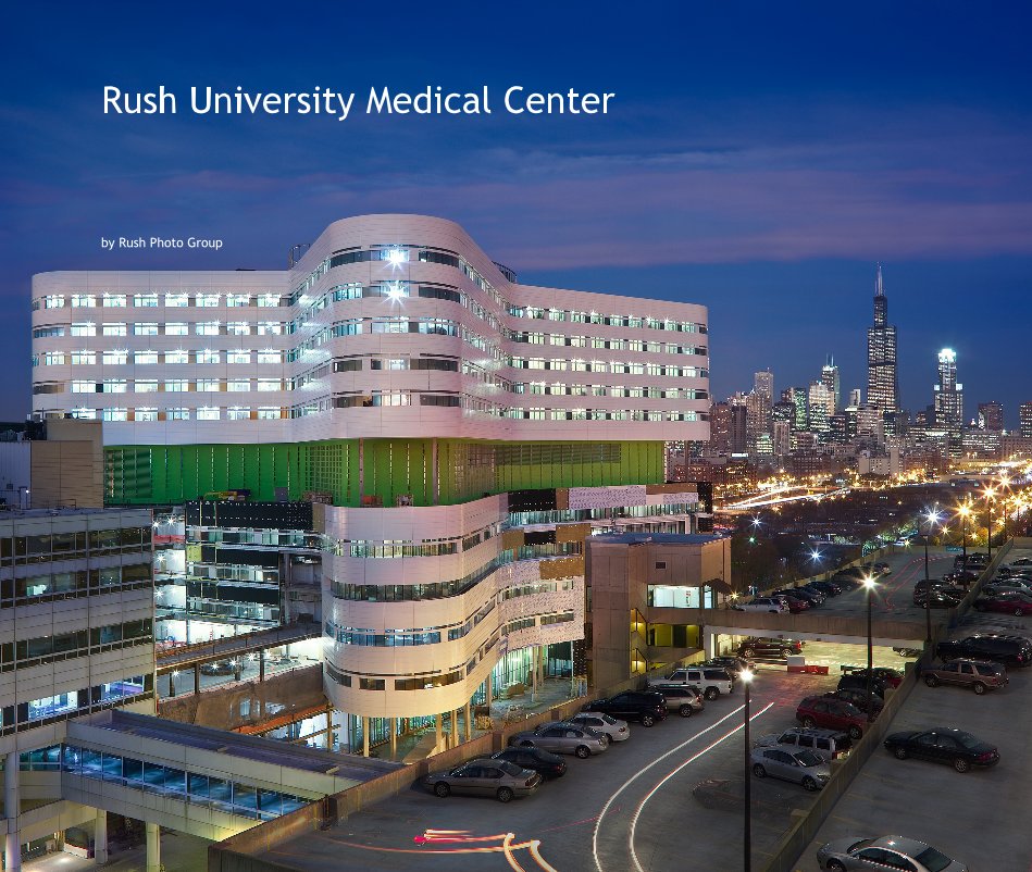 Rush University Medical Center By Rush Photo Group Blurb Books
