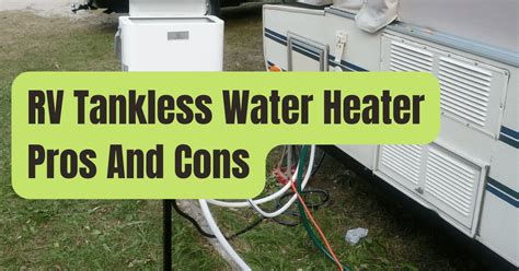 Benefits of RV Tankless Water Heater for Your Travel Adventures