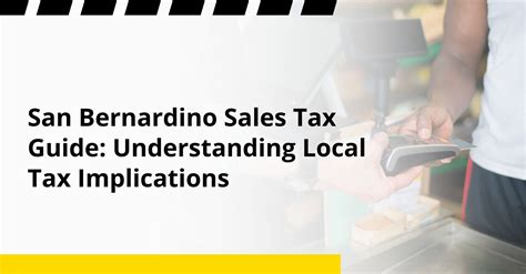 Understanding San Bernardino Sales Tax: What You Need to Know