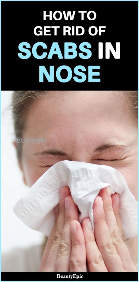 Scabs In Nose Causes Treatments And More