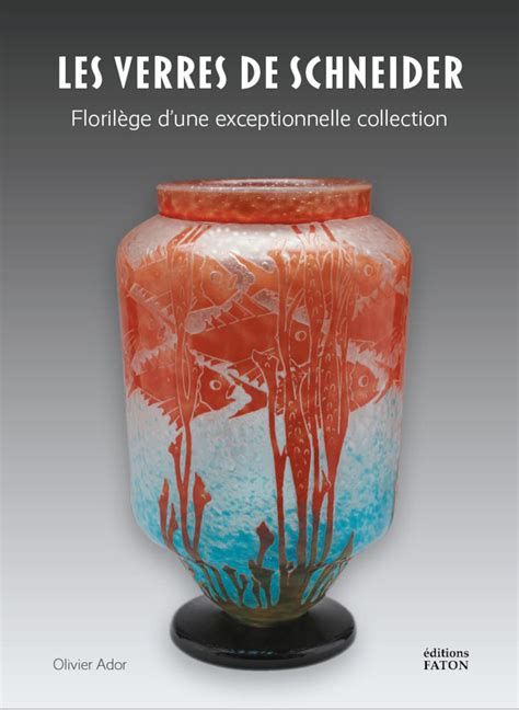 Schneider Ma Tre Verrier Floril Ge D Amp 39 Une Exceptionnelle Collection