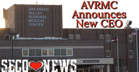 Seco News Arkansas Valley Regional Medical Center Board Taps New Ceo