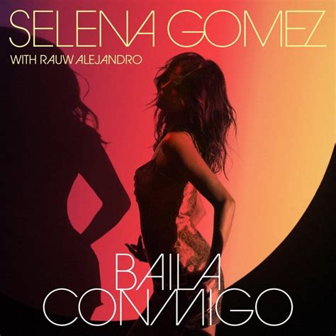 Selena Gomez Baila Conmigo Lyrics English Translation Meaning