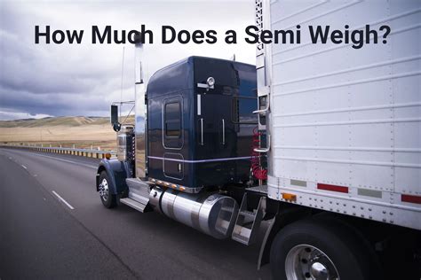 Understanding Semi Weight: What It Means and Why It Matters