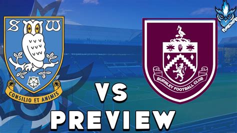 Sheffield Wednesday F C Vs Burnley Preview 2024 2025 Sheffield Wednesday F C Vs Burnley Preview 2024 2025