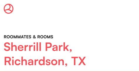 Sherrill Park Richardson Tx Roommates Amp Rooms Roomies Com Sherrill Park Richardson Tx Roommates Amp Rooms Roomies Com