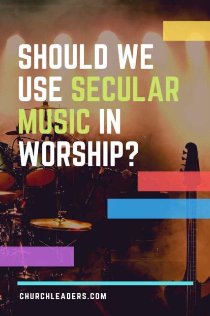 Should We Use Secular Music In Church