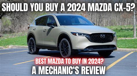 Should You Buy A 2024 Mazda Cx 5 Thorough Review By A Mechanic Should You Buy A 2024 Mazda Cx 5 Thorough Review By A Mechanic