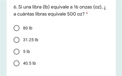 Si Una Libra Equivale A 16 Onzas A Cuantas Libras Equivale 500 Os