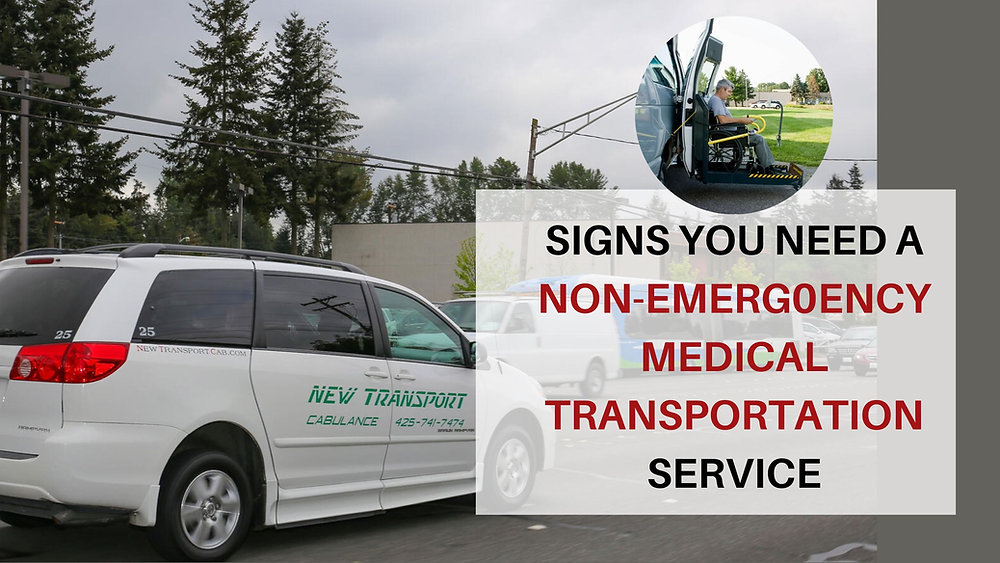 Signs You Need A Non Emergency Medical Transportation Service