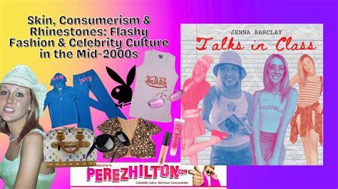 Skin Consumerism Rhinestones Flashy Fashion And Celebrity Culture In The Mid 2000S Youtube