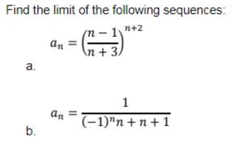 Solved 1 Find The Limit Of The Following Sequences Find Chegg Com