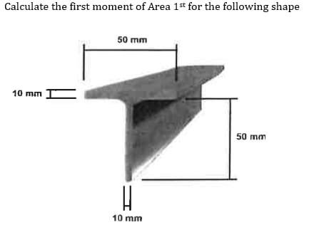 Solved Calculate The First Moment Of Area 1S For The Following