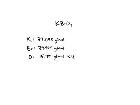 Solved Calculate The Molar Mass For Each Of The Following Kbro4 Solved Calculate The Molar Mass For Each Of The Following Kbro4