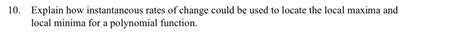Solved Explain How The Instantaneous Rates Of Change Could Be Used To Solved Explain How The Instantaneous Rates Of Change Could Be Used To
