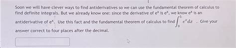 Solved Soon We Will Have Clever Ways To Find Antiderivatives Chegg Com