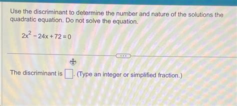 Solved Use The Discriminant To Determine The Number And Nature Of The