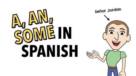 Spanish Bite A An Some In Spanish Youtube